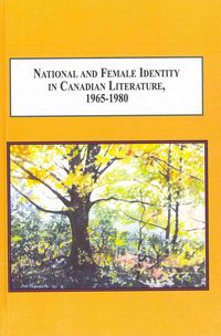 Produktbild: National and Female Identity in Canadian Literature, 1965-1980
