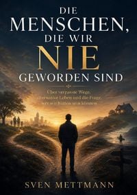 Produktbild: Die Menschen, die wir nie geworden sind