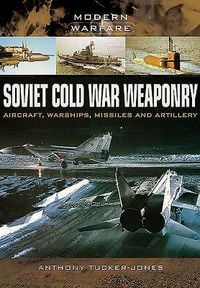 Produktbild: Soviet Cold War Weaponry: Aircraft, Warships and Missiles