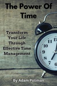 Produktbild: The Power of Time: Transform Your Life through Effective Time Management