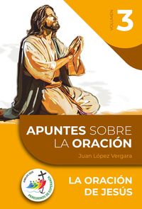 Produktbild: La oraci&oacute;n de Jes&uacute;s (Apuntes sobre la Oraci&oacute;n, #3)