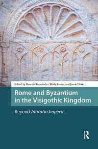 Produktbild: Rome and Byzantium in the Visigothic Kingdom