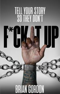 Produktbild: Tell Your Story So They Don't F*ck It Up