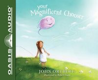 Produktbild: Your Magnificent Chooser (Library Edition): Teaching Kids to Make Godly Choices