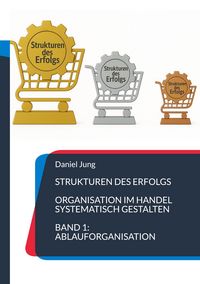 Produktbild: Strukturen des Erfolgs - Organisation im Handel systematisch gestalten