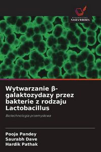 Produktbild: Wytwarzanie &iquest;-galaktozydazy przez bakterie z rodzaju Lactobacillus
