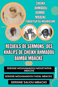 Produktbild: RECUEILS DE SERMONS DES KHALIFS DE CHEIKH AHMADOU BAMBA MBACK&Eacute; (Serigne Mouhamadou Moustapha Mback&eacute;, Serigne Mouhamadou Fadal Mback&eacute;, Serigne Saliou M