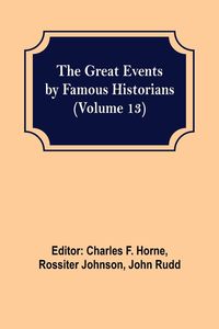 Produktbild: The Great Events by Famous Historians (Volume 13)