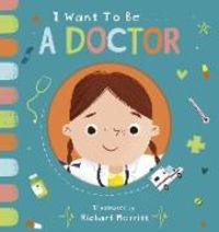 Produktbild: Davies, B: I Want to be a Doctor