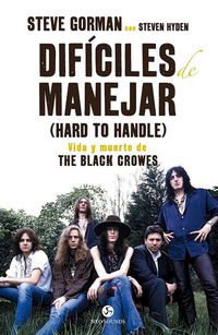 Produktbild: Dif&iacute;ciles de manejar : vida y muerte de The Black Crowes