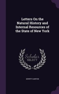 Produktbild: Letters On the Natural History and Internal Resources of the State of New York