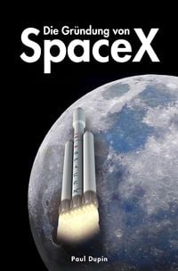 Produktbild: Die Gr&uuml;ndung von SpaceX