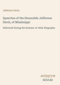 Produktbild: Speeches of the Honorable Jefferson Davis, of Mississippi