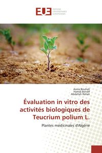 Produktbild: &Eacute;valuation in vitro des activit&eacute;s biologiques de Teucrium polium L.