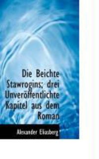 Produktbild: Die Beichte Stawrogins; Drei Unver Ffentlichte Kapitel Aus Dem Roman