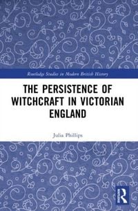 Produktbild: The Persistence of Witchcraft in Victorian England