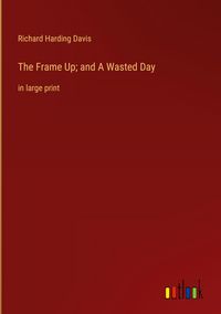 Produktbild: The Frame Up; and A Wasted Day