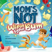 Produktbild: Mom's Not Wipin' Your Bum: Learning Independence and Confidence Through Potty Training
