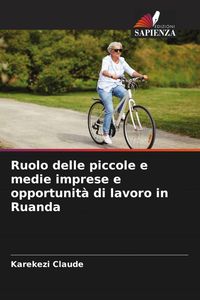 Produktbild: Ruolo delle piccole e medie imprese e opportunit&agrave; di lavoro in Ruanda