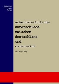 Produktbild: Arbeitsrechtliche Unterschiede zwischen Deutschland und &Ouml;sterreich