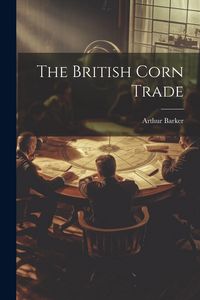 Produktbild: The British Corn Trade