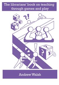 Produktbild: Walsh, A: Librarians' book on teaching through games and pla