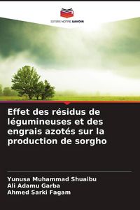 Produktbild: Effet des r&eacute;sidus de l&eacute;gumineuses et des engrais azot&eacute;s sur la production de sorgho
