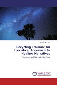 Produktbild: Recycling Trauma: An Ecocritical Approach to Healing Narratives