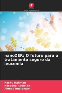 Produktbild: NanoZER: O futuro para o tratamento seguro da leucemia
