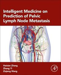 Produktbild: Intelligent Medicine on Prediction of Pelvic Lymph Node Metastasis