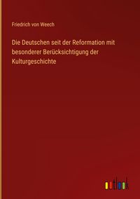 Produktbild: Die Deutschen seit der Reformation mit besonderer Ber&uuml;cksichtigung der Kulturgeschichte