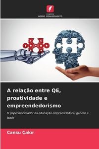Produktbild: A rela&ccedil;&atilde;o entre QE, proatividade e empreendedorismo