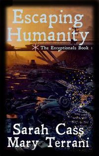 Produktbild: Escaping Humanity The Exceptionals Book 1