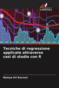 Produktbild: Tecniche di regressione applicate attraverso casi di studio con R