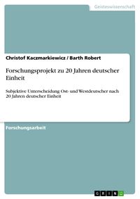 Produktbild: Forschungsprojekt zu 20 Jahren deutscher Einheit