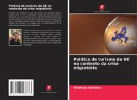 Produktbild: Pol&iacute;tica de turismo da UE no contexto da crise migrat&oacute;ria