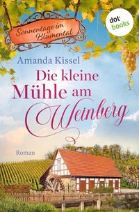 Produktbild: Kissel, A: Die kleine M&uuml;hle am Weinberg