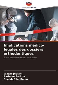 Produktbild: Implications m&eacute;dico-l&eacute;gales des dossiers orthodontiques