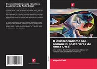 Produktbild: O existencialismo nos romances posteriores de Anita Desai