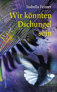 Produktbild: Wir k&ouml;nnten Dschungel sein