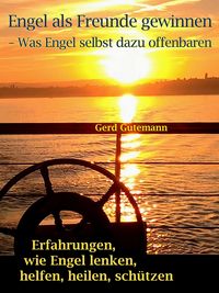 Produktbild: Engel als Freunde gewinnen - Was Engel selbst dazu offenbaren