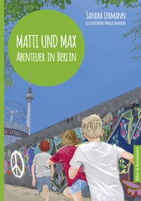Bild vom Artikel Matti und Max: Abenteuer in Berlin vom Autor Sandra Lehmann