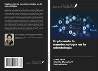 Produktbild: Explorando la nanotecnolog&iacute;a en la odontolog&iacute;a