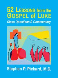 Produktbild: 52 Lessons from the Gospel of Luke: Class Questions and Commentary