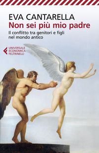 Produktbild: Non sei pi&ugrave; mio padre. Il conflitto tra genitori e figli nel mondo antico