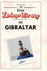 Produktbild: Eine Liebeserkl&auml;rung an Gibraltar