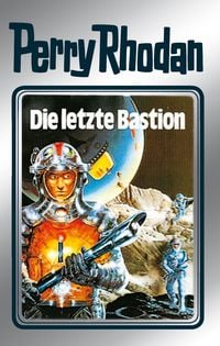 Produktbild: Perry Rhodan 32: Die letzte Bastion (Silberband)