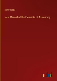 Produktbild: New Manual of the Elements of Astronomy