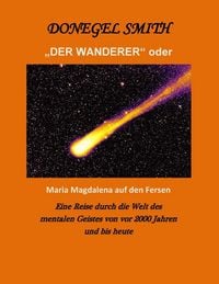 Produktbild: "Der Wanderer" oder Maria Magdalena auf den Fersen