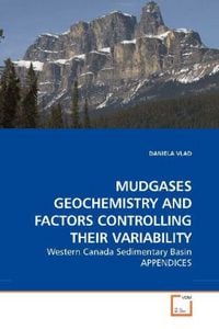 Produktbild: Vlad, D: Mudgases Geochemistry and Factors Controlling Their